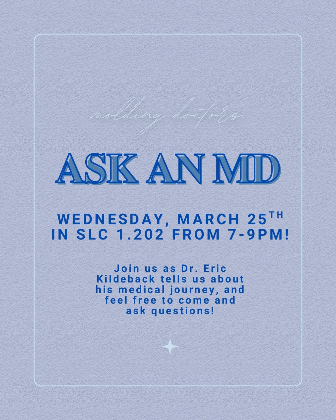 We hope you all had a very happy and restful spring break! Molding Doctors presents our first Ask an MD of this semester! It will be on Wednesday, March 25th from 7-9pm in SLC 1.202. Our speaker will be Dr. Eric Kildeback and we are excited to hear a