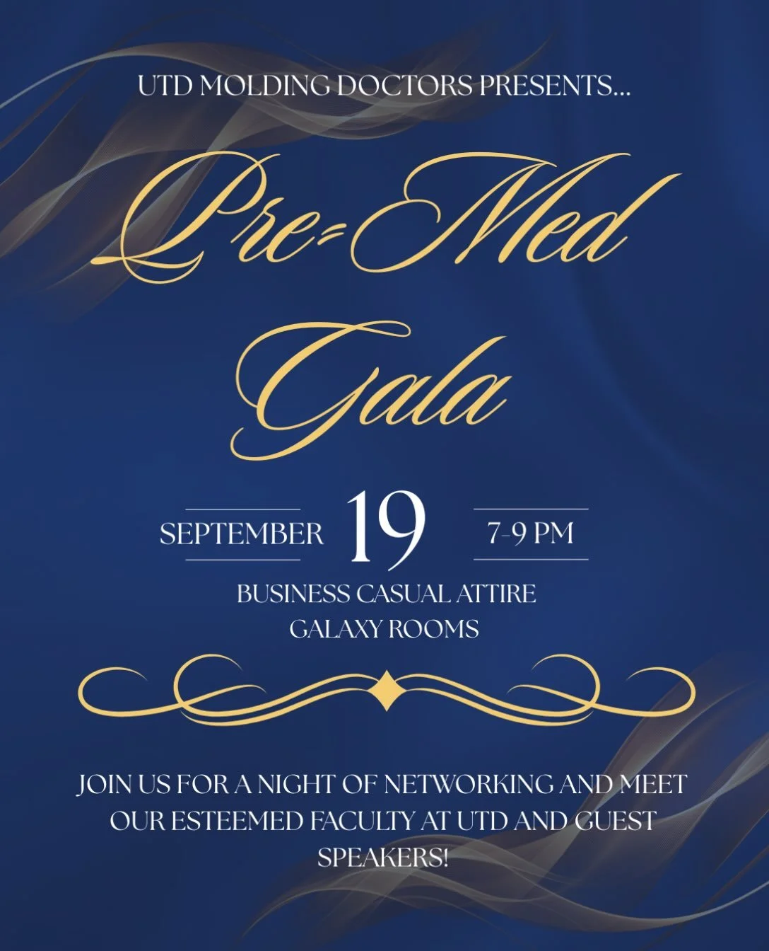 Molding Doctors is excited to invite you all to our annual Pre- Med Gala! It's on Saturday, September 19th from 7-9pm in the SU Galaxy Rooms. During this event, we will have esteemed guest speakers sharing their journey in medicine as well as a showc