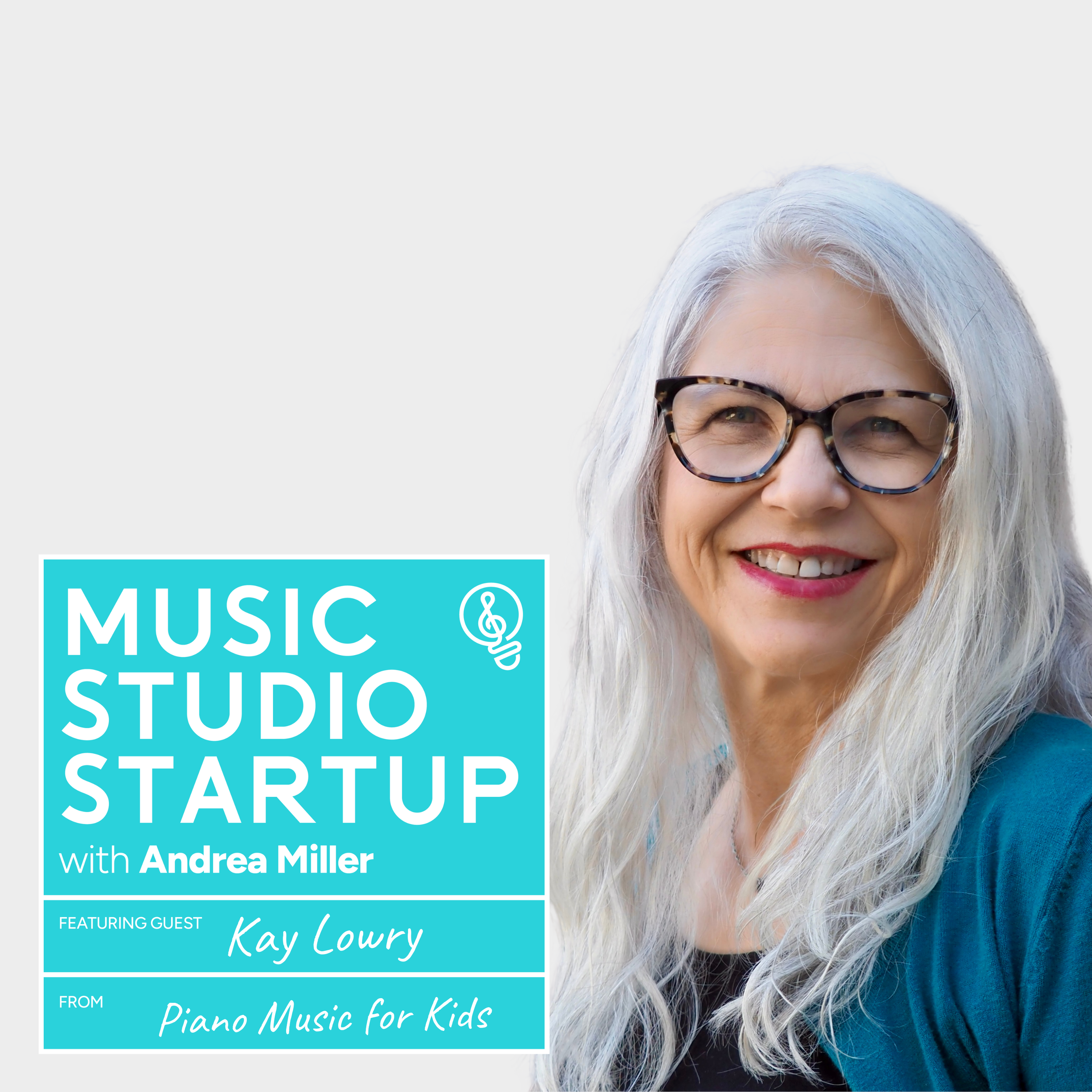 A smiling woman with long gray hair and glasses, wearing a teal top, standing next to a bright blue promotional poster for a music studio startup featuring guest Kay Lowry from Piano Music for Kids.