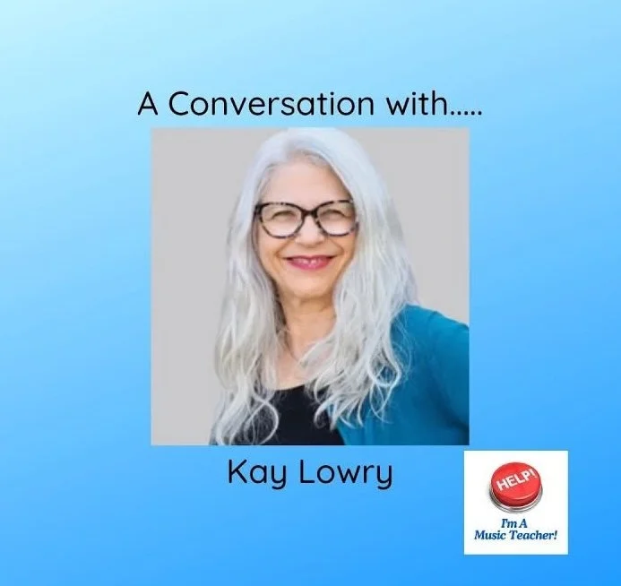 A promotional graphic for a conversation with Kay Lowry, featuring a portrait of her with long white hair, glasses, and a smile, set against a blue background with text and a logo indicating she is a music teacher.