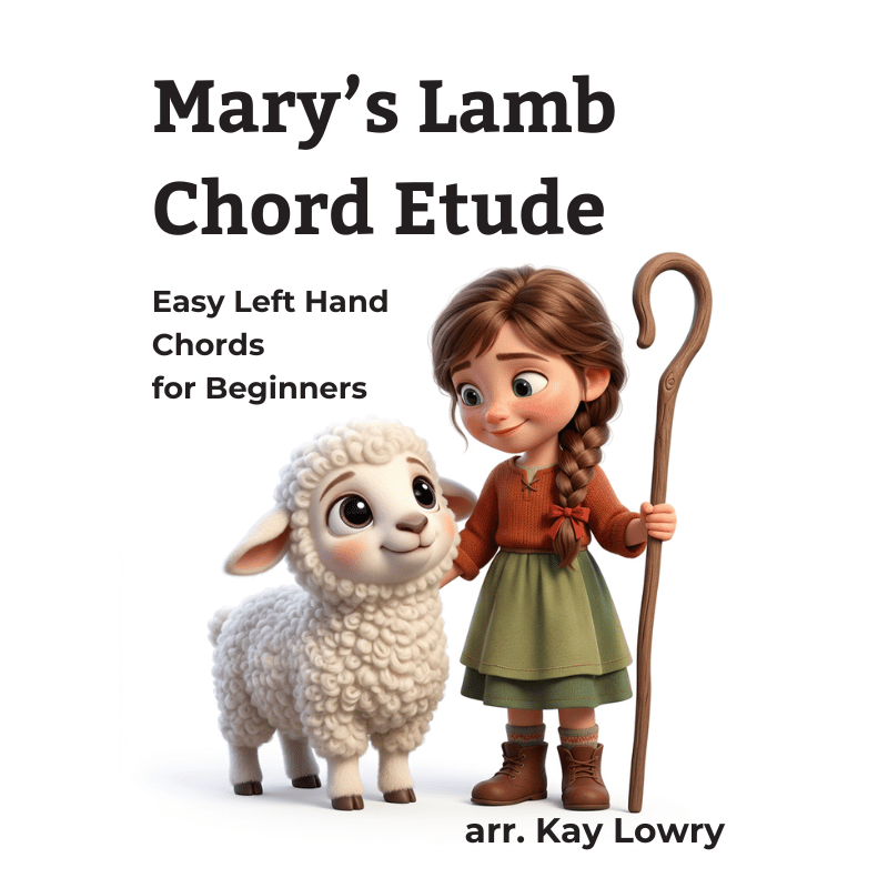 Mary’s Lamb Chord Etude: Easy Left Hand Chords for Beginners