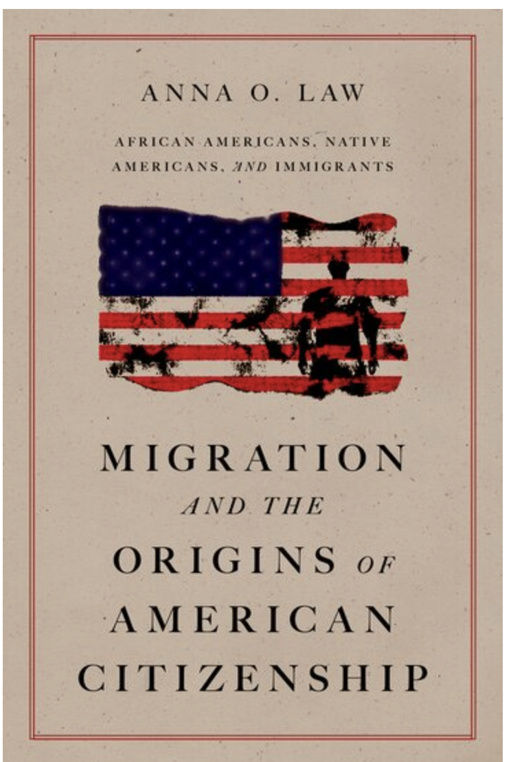 Anna O. Law, Migration and the Origins of American Citizenship