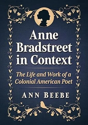 Ann Beebe, Anne Bradstreet in Context