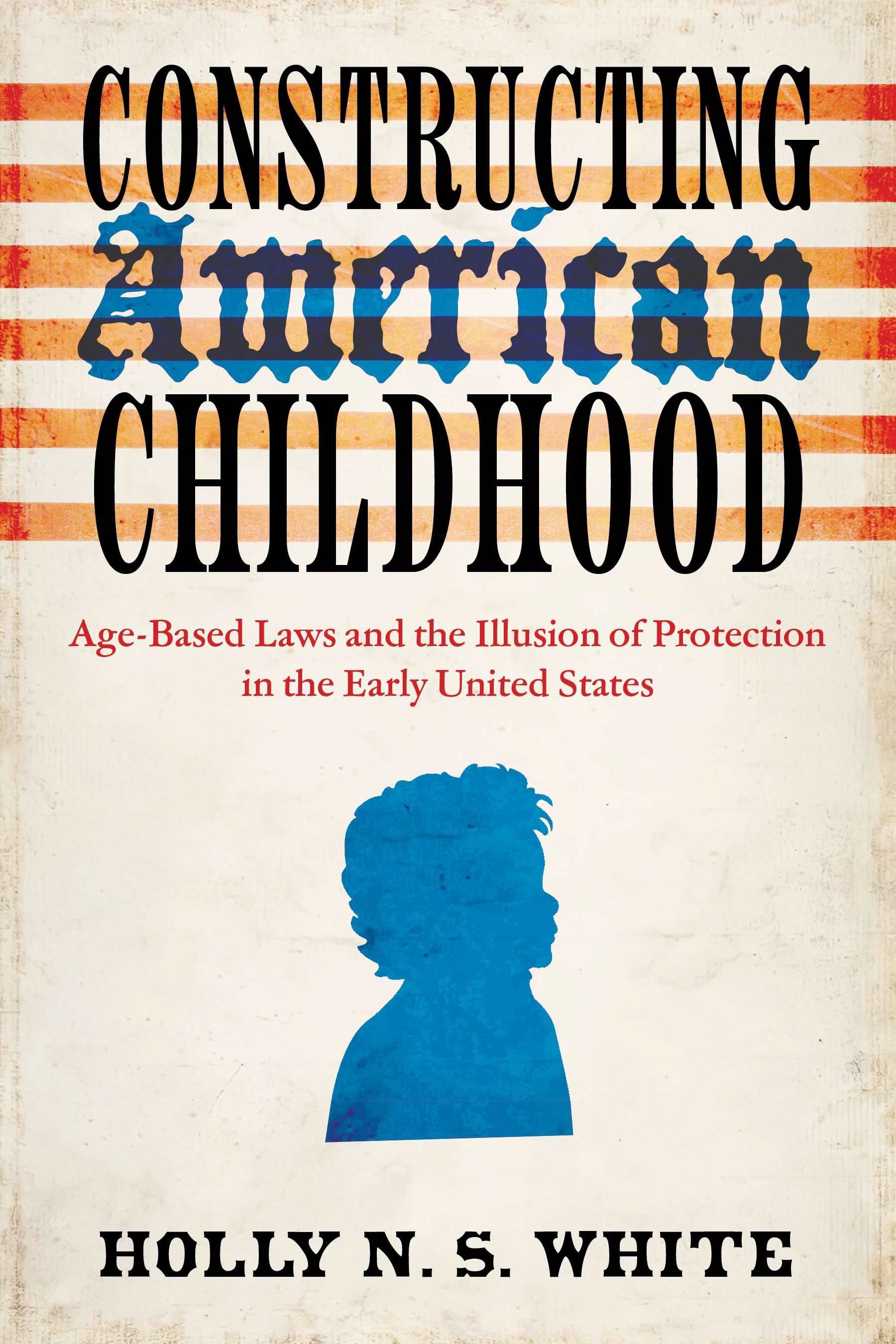 Holly White, Constructing American Childhood