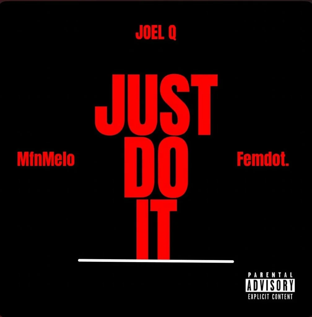 Joel Q keeps up the pressure w/ release “Just Do It”