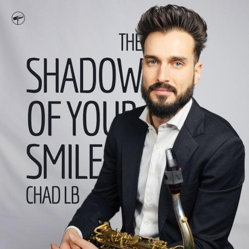 Chad LB - The Shadow Of Your Smile