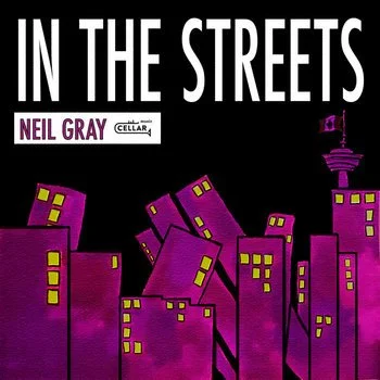 Neil Gray - In the Streets
