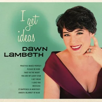 Dawn Lambeth - I Get Ideas