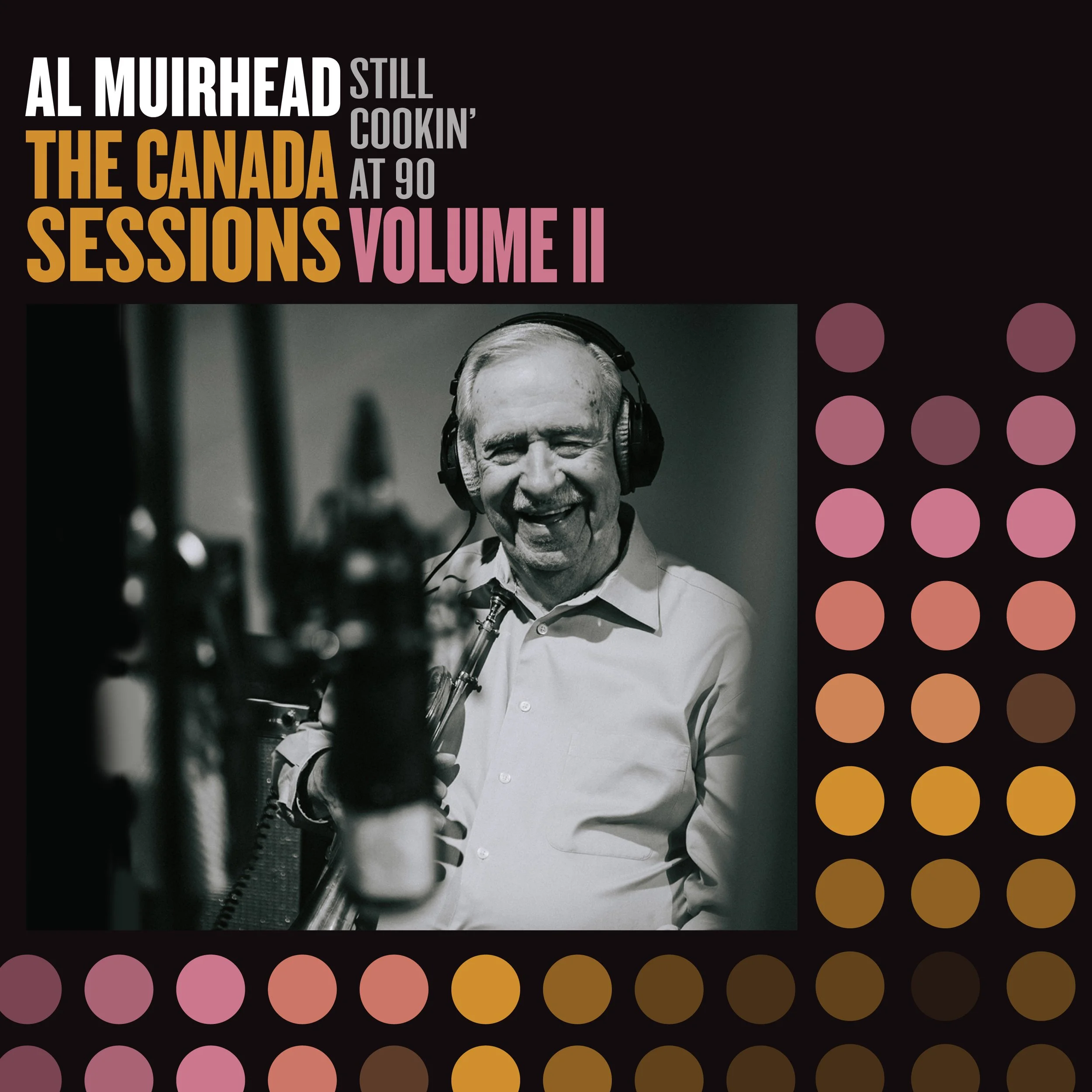 Al Muirhead - Still Cookin' at 90: The Canada Sessions Volume II