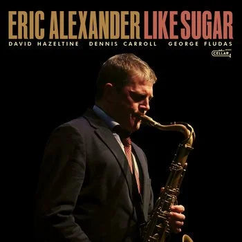 Eric Alexander - Like Sugar