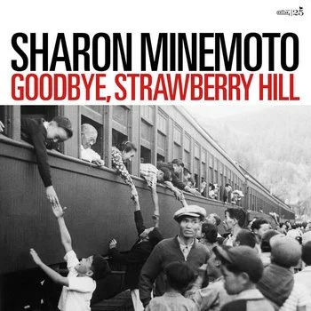 Sharon Minemoto - Goodbye, Strawberry Hill