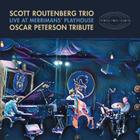 Scott Routenberg Trio - Live At Merriman's Playhouse: Oscar Peterson Tribute