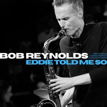 Bob Reynolds - Eddie Told Me So