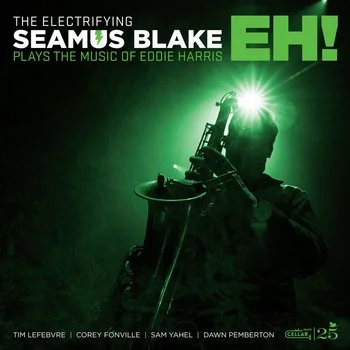 Seamus Blake - EH! - Plays the Music Of Eddie Harris