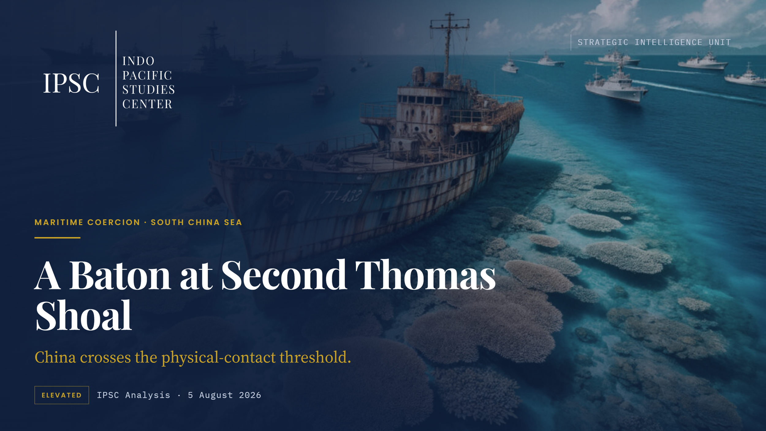 A Baton at Second Thomas Shoal: China crosses the physical-contact threshold