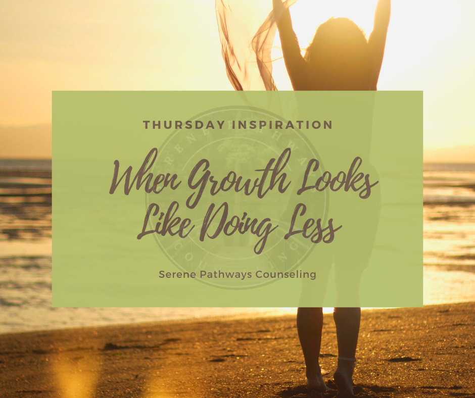 Thursday Inspiration: When Growth Looks Like Doing Less