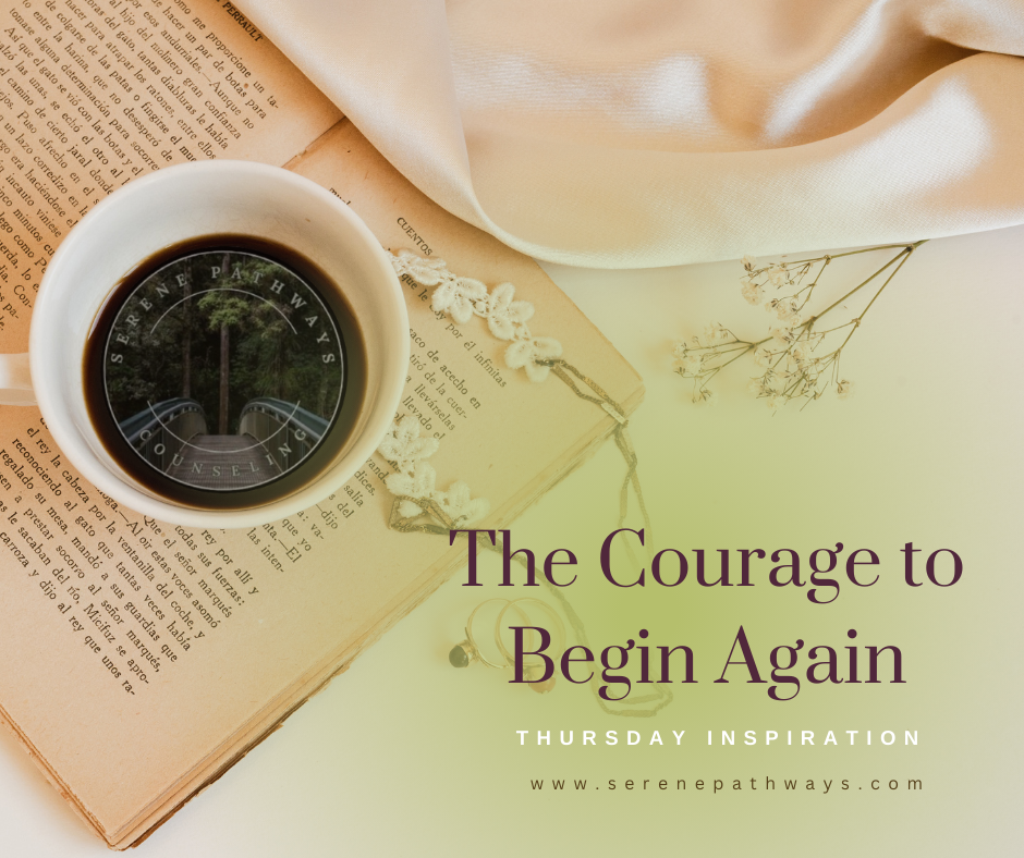 Thursday Inspiration: The Courage to Begin Again