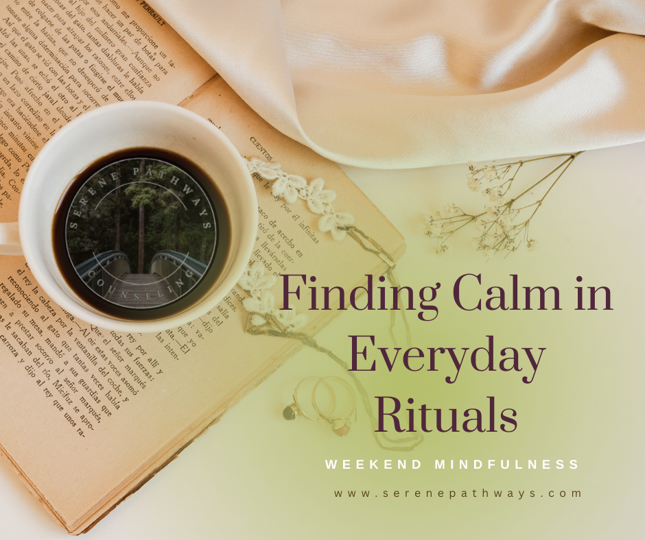 Weekend Mindfulness: Finding Calm in Everyday Rituals