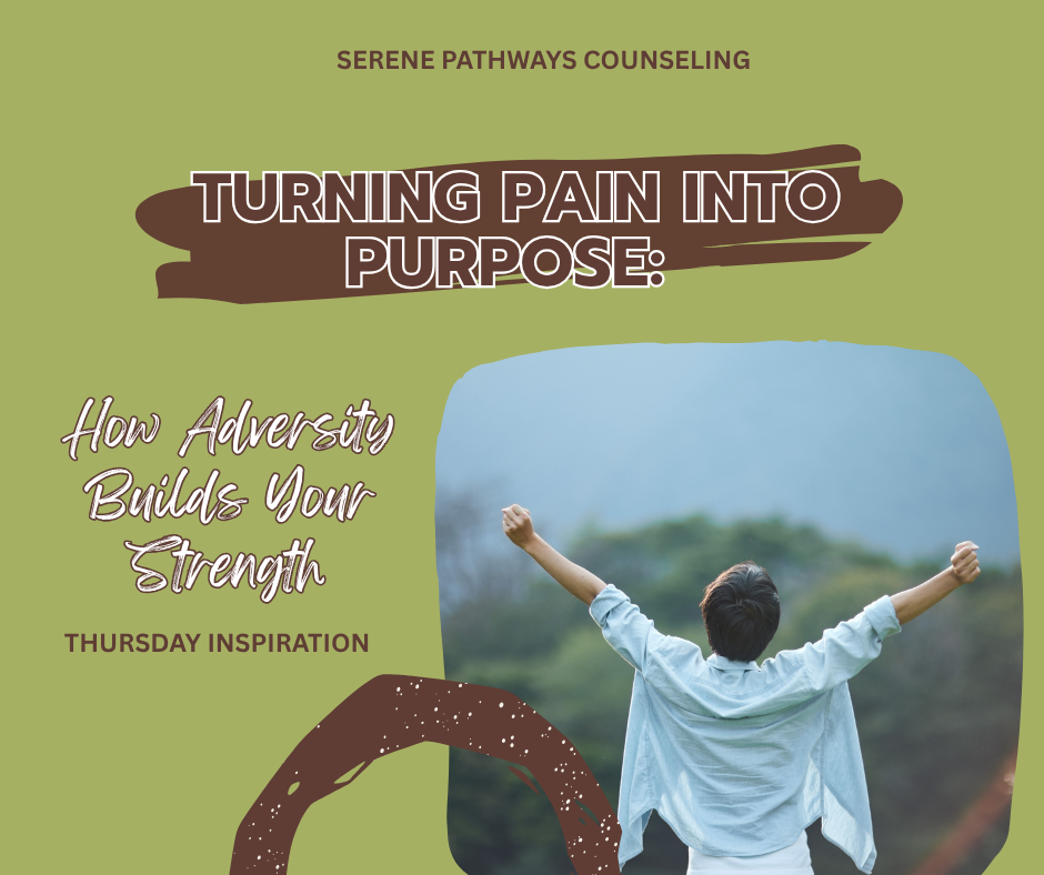 THURSDAY INSPIRATION: Turning Pain Into Purpose: How Adversity Builds Your Strength