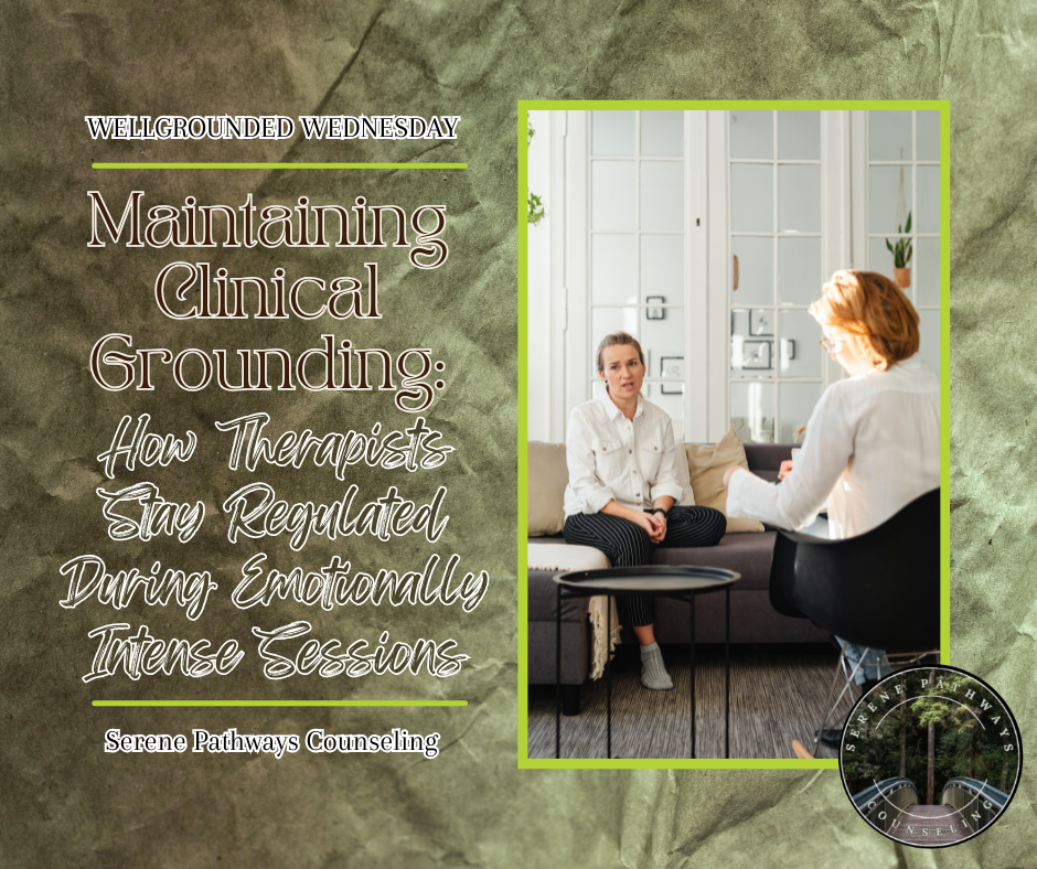 WELLGROUNDED WEDNESDAY: Staying Steady in the Storm: How Clinicians Can Maintain Internal Balance When Clients Bring Intense Emotion