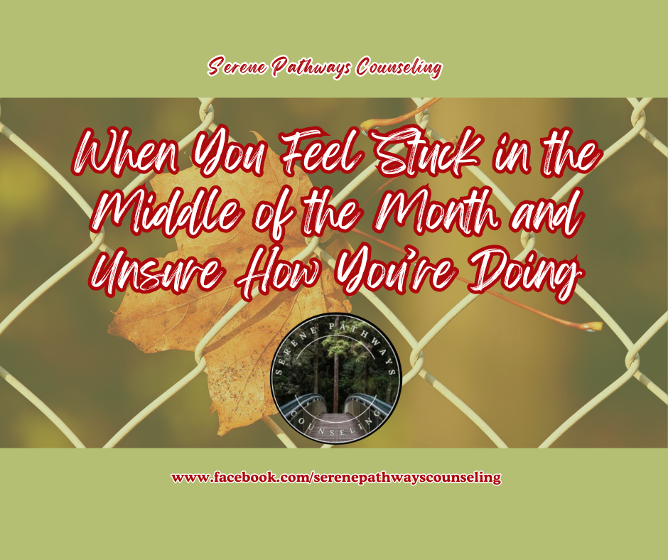 When You Feel Stuck in the Middle of the Month and Unsure How You’re Doing