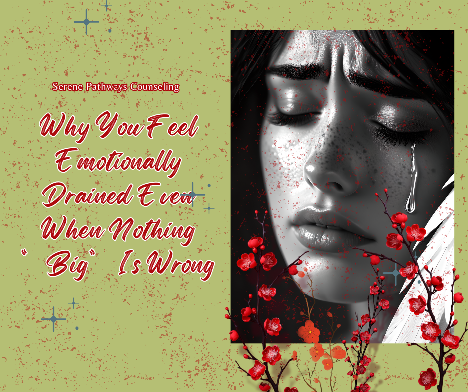 Why You Feel Emotionally Drained Even When Nothing “Big” Is Wrong