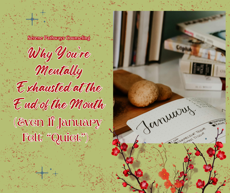 Why You’re Mentally Exhausted at the End of the Month (Even If January Felt “Quiet”)