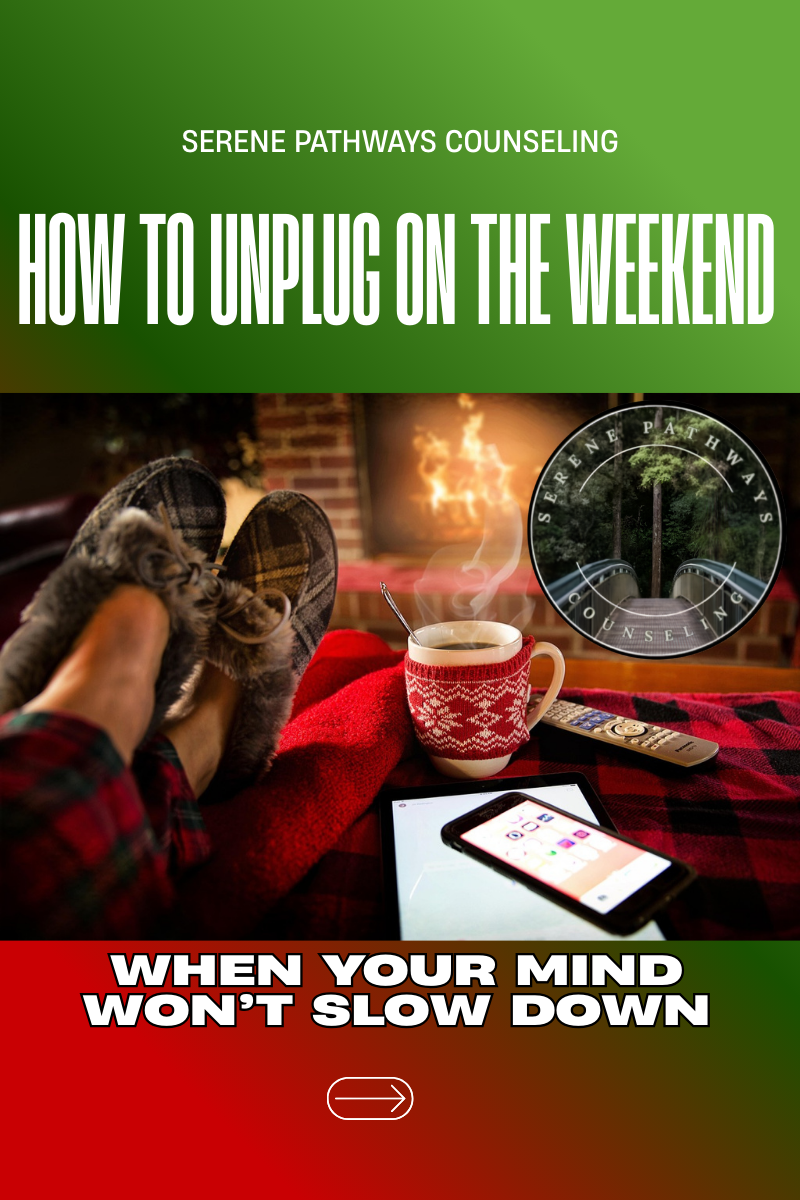 How to Actually Unplug on the Weekend When Your Mind Won’t Slow Down