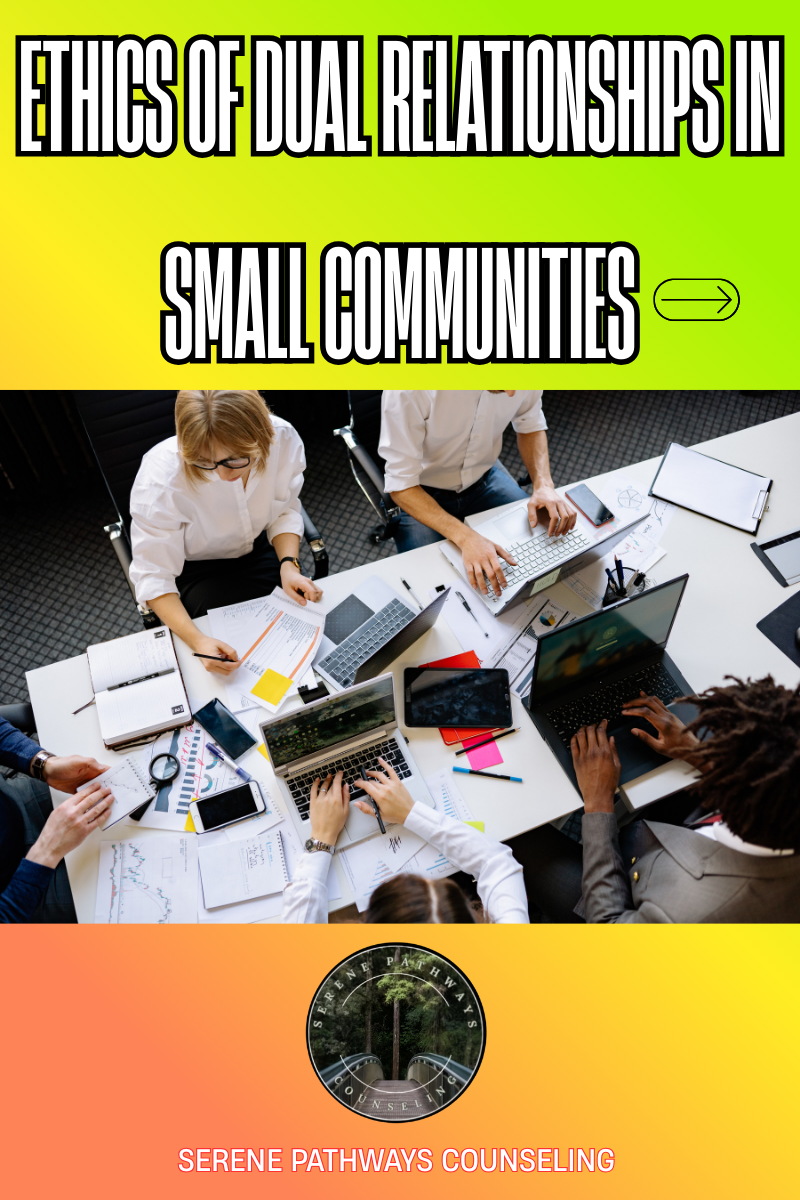 Ethics of Dual Relationships in Small Communities