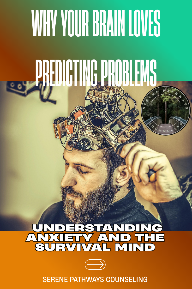 Why Your Brain Loves Predicting Problems: Understanding Anxiety and the Survival Mind