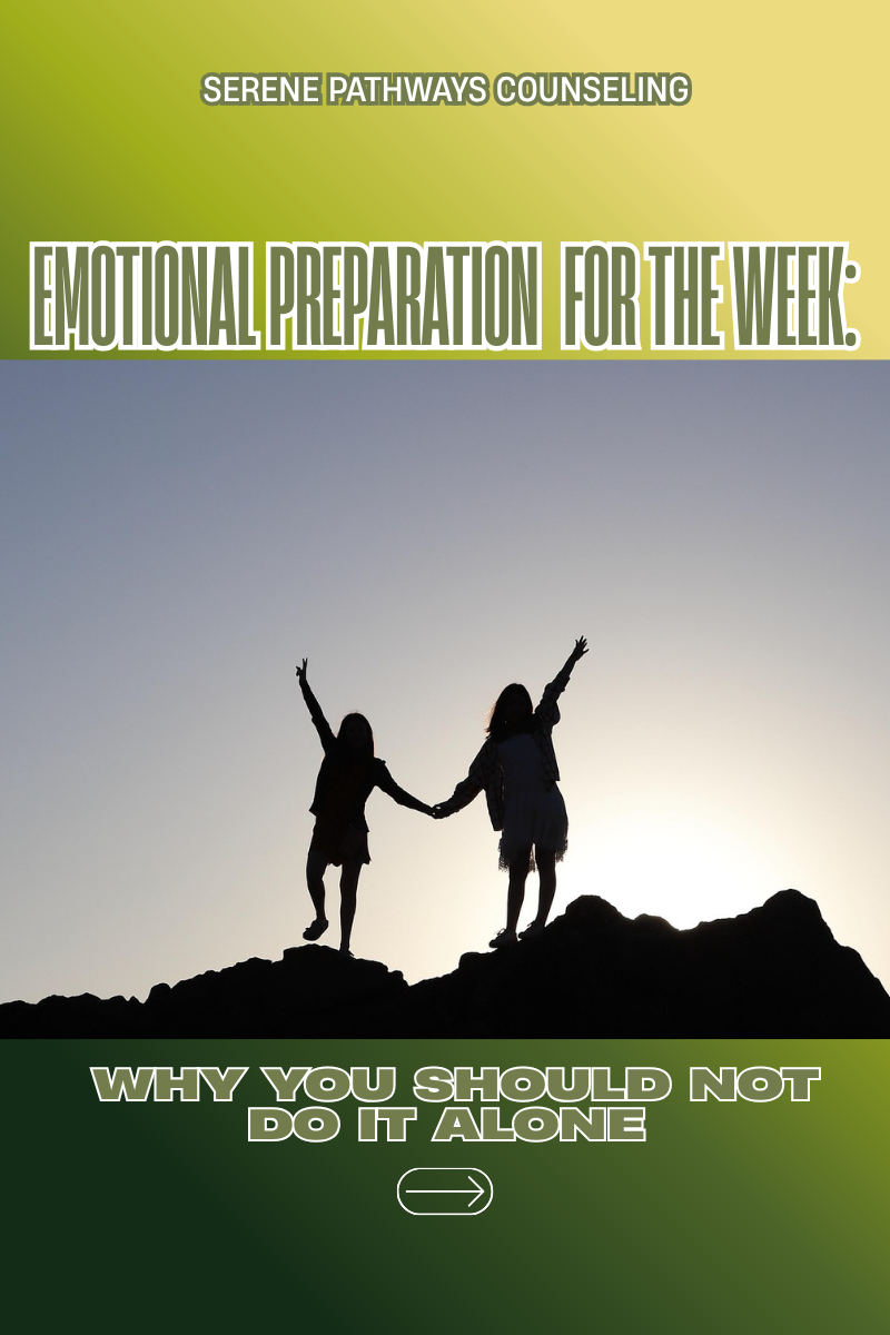 Emotional Preparation for the Week: Why You Should Not Do It Alone