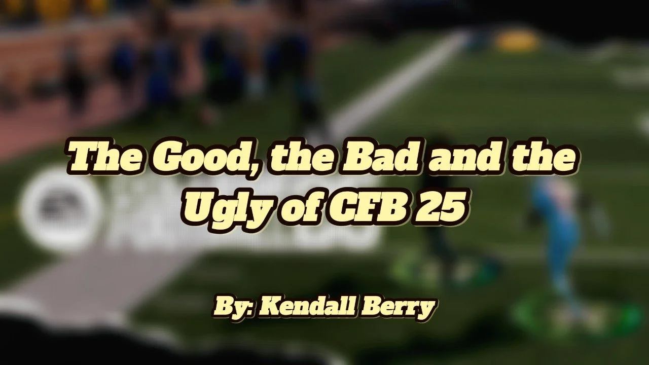 The Good, the Bad, and the Ugly of CFB 25