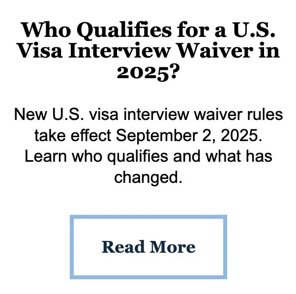 Text graphic with headline 'Who Qualifies for a U.S. Visa Interview Waiver in 2025? Learn who qualifies and what has changed.' with a Read More button below.
