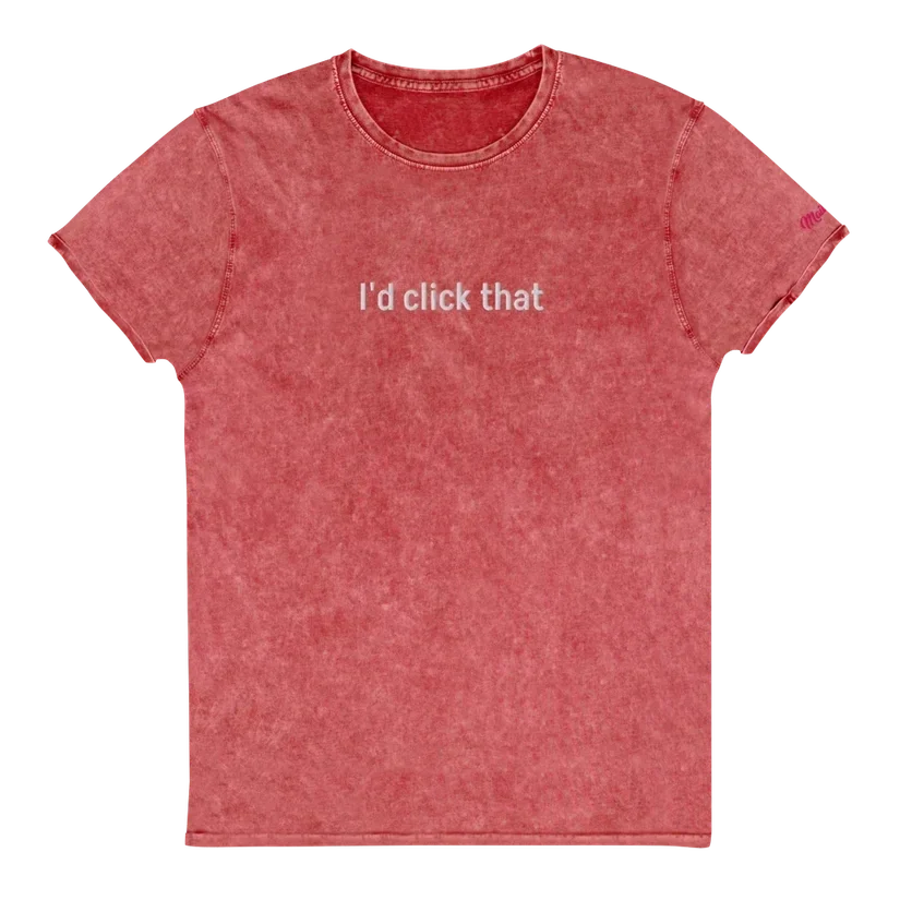 Picture of red tshirt that says "I'd click that"