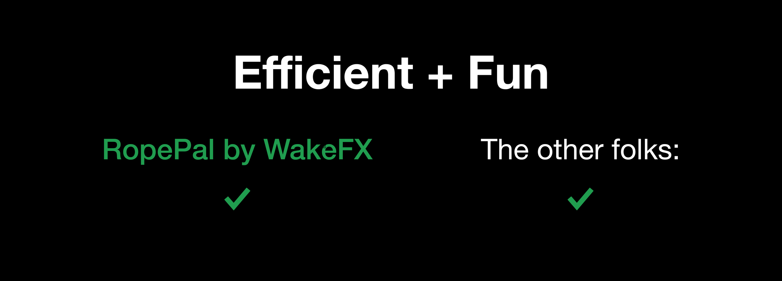 Comparison chart showing RopePal by WakeFX as efficient and fun, with check marks indicating endorsement, against other products.