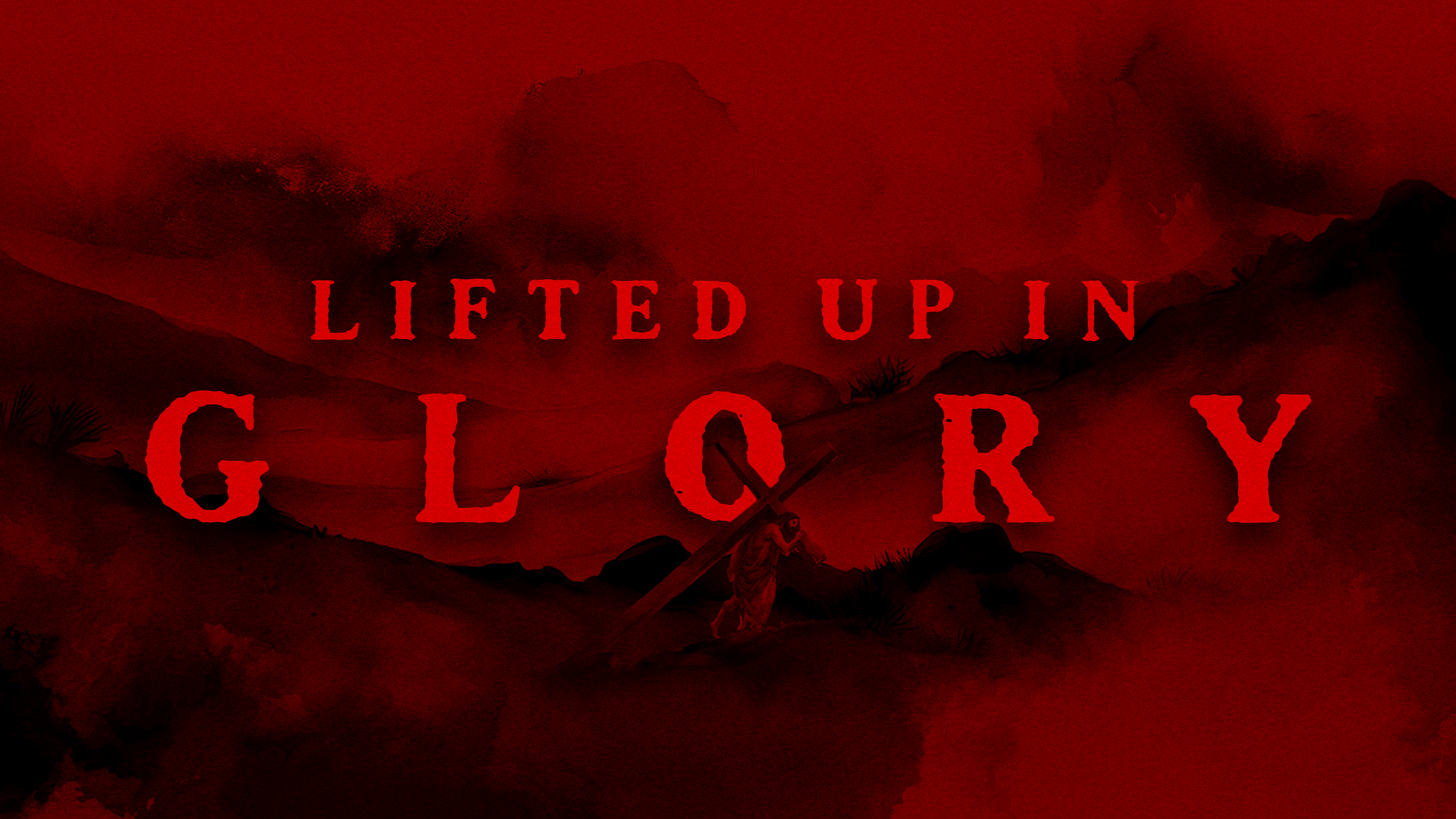 Good Friday: Lifted Up in Glory