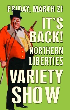 Annual Northern Liberties Variety Show – Fri, Mar 21