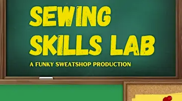Sewing Skills Lab - A Funky Sweatshop Production