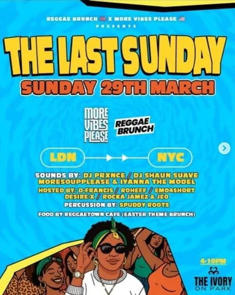 THE LAST SUNDAY: REGGAE BRUNCH (UK) X MOREVIBESPLEASE