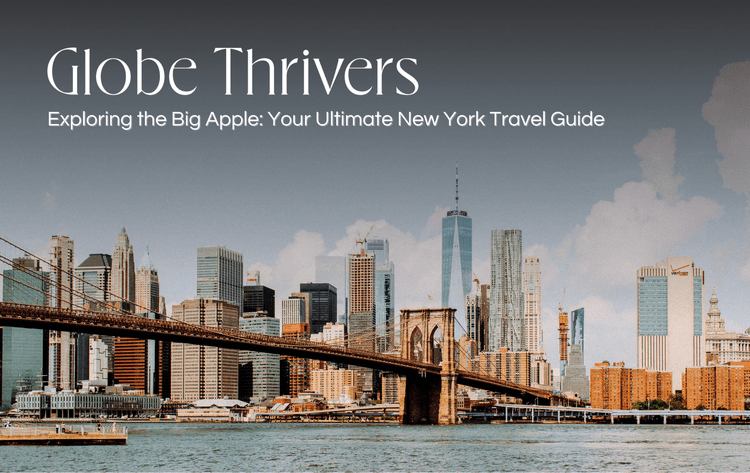 Exploring the Big Apple: Your Ultimate New York Travel Guide — Globe