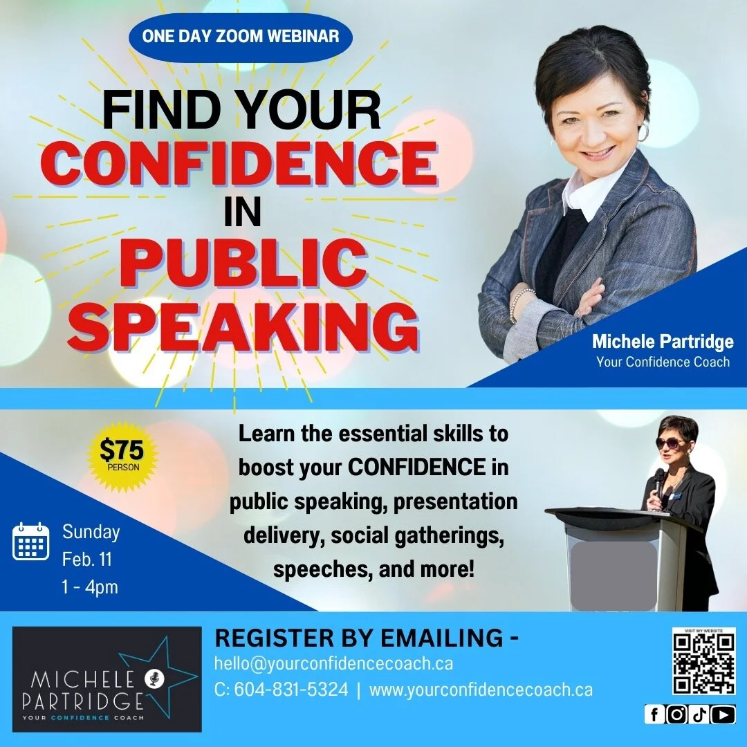 **NEW**
- ONE DAY WEBINAR -
FIND YOUR CONFIDENCE IN PUBLIC SPEAKING

ZOOM WEBINAR

Learn the essential skills to boost your CONFIDENCE in public speaking, presentation delivery, social gatherings, speeches, and more!

Sunday, Feb. 11, 2024
1 - 4pm

$