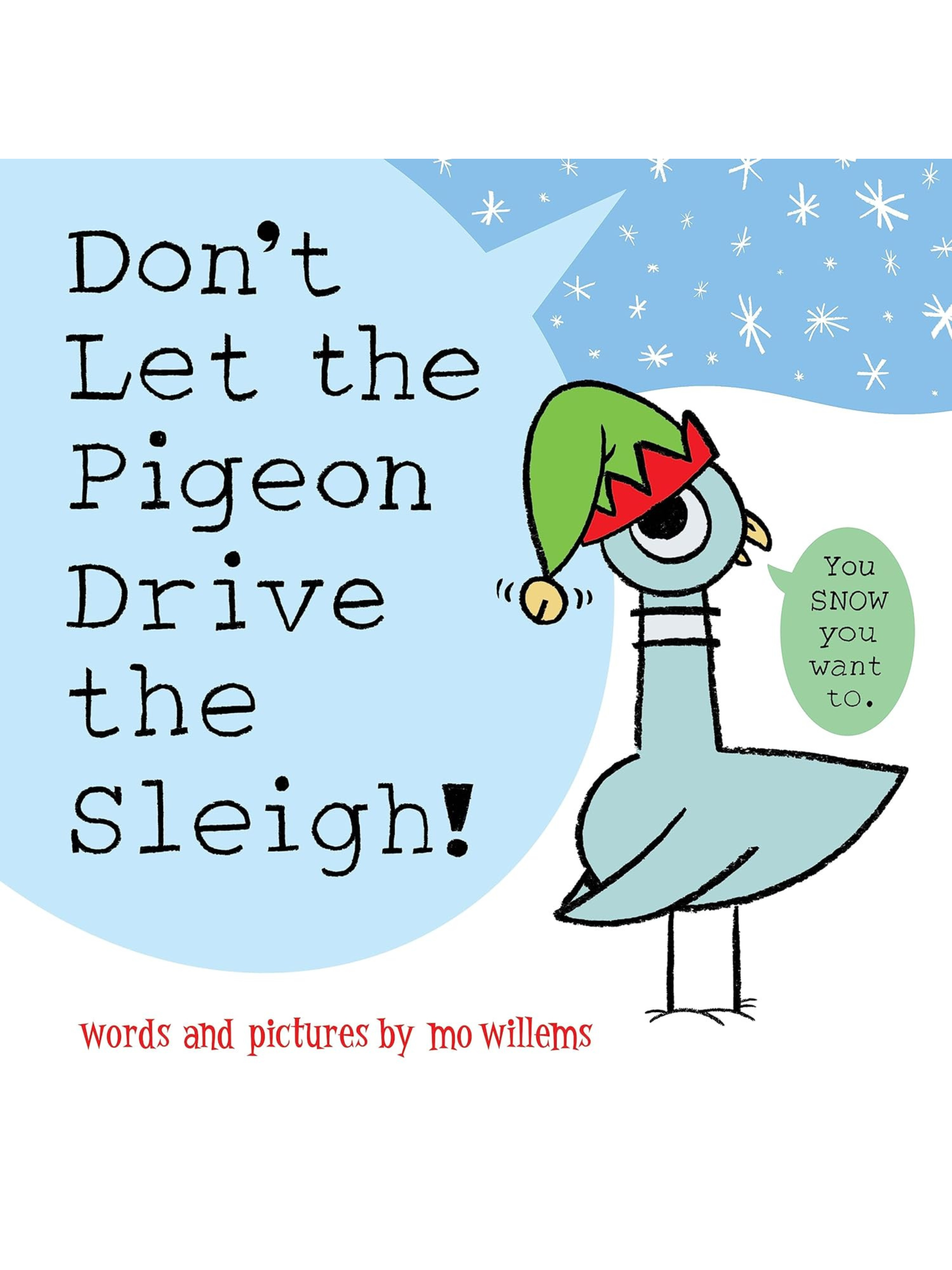 Don't Let the Pigeon Drive the Sleigh!