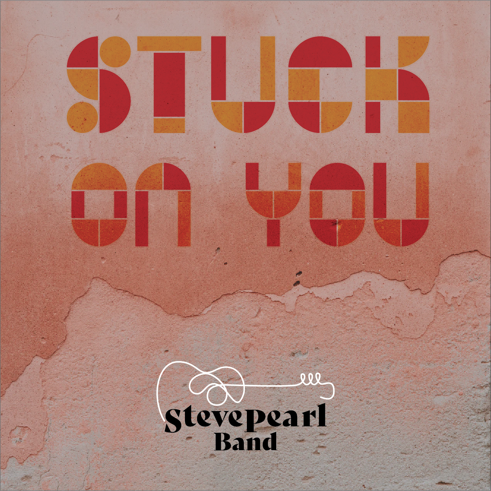 A textured pink wall with the words 'STUCK ON YOU' in colorful, geometric letters at the top. Below, there is a logo with a white line drawing of a thread and needle, and the text 'steve pearl Band' in bold black letters.