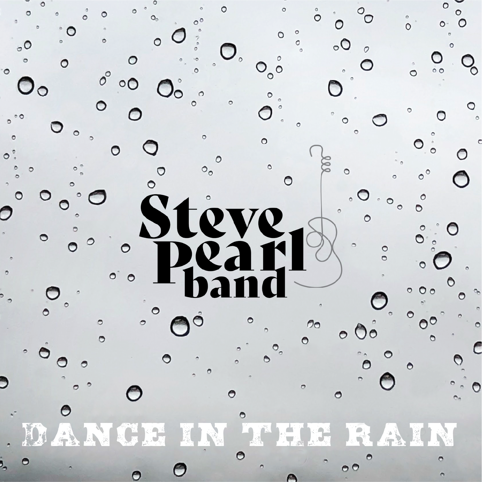 Album cover for Steve Pearl Band's 'Dance in the Rain' featuring raindrops on a glass window and the band name in bold black text.