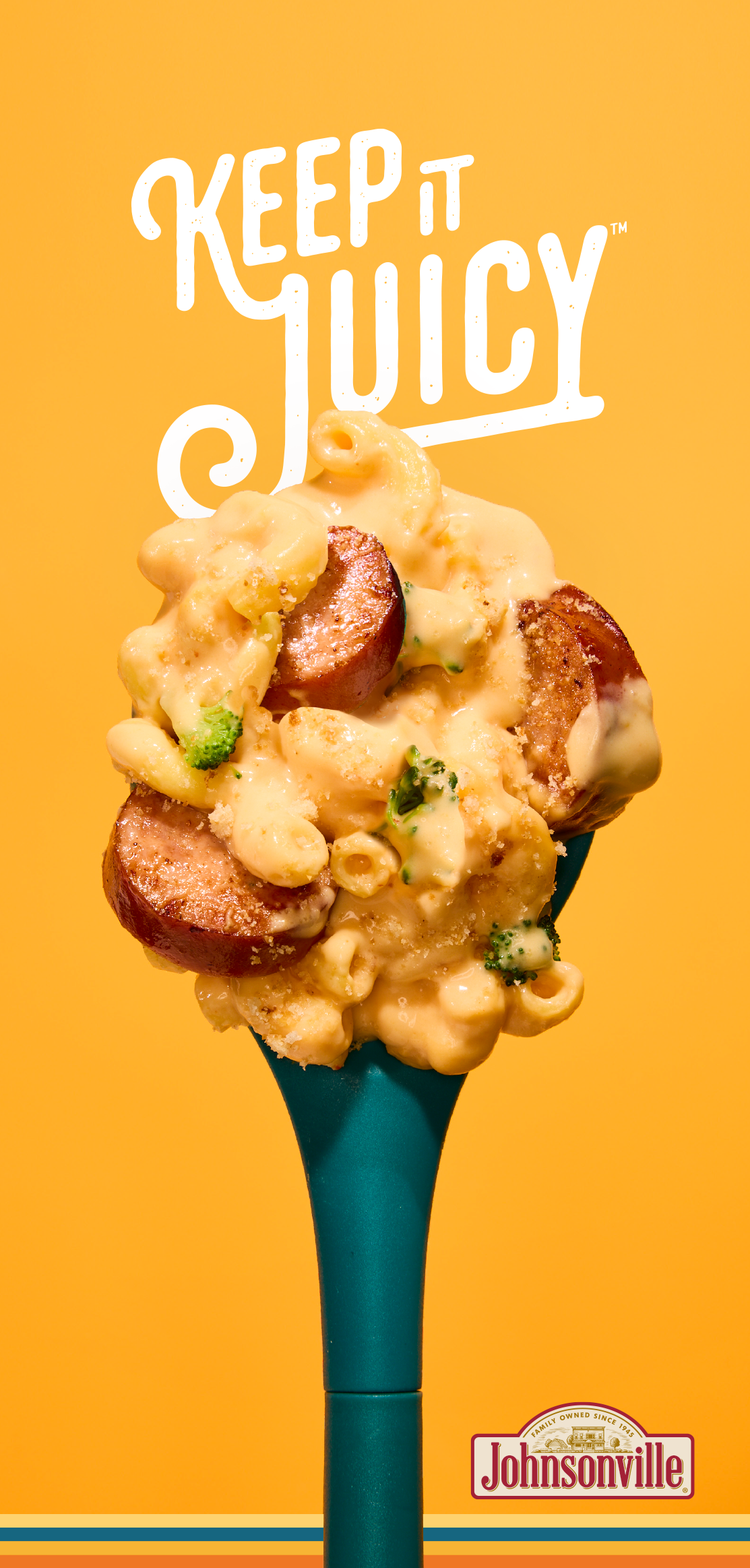 Advertising poster for Johnsonville Sausage featuring a spoon full of Mac and Cheese and sausage, with a headline that reads, "Keep It Juicy."