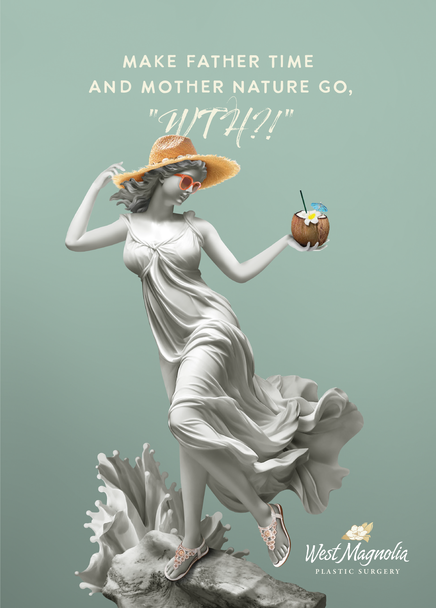 Poster for West Magnolia Plastic Surgery featuring a marble statue of a Greek goddess wearing modern fashion accessories and a headline that reads, "Make Father Time and Mother Nature go, "wtf?!"."