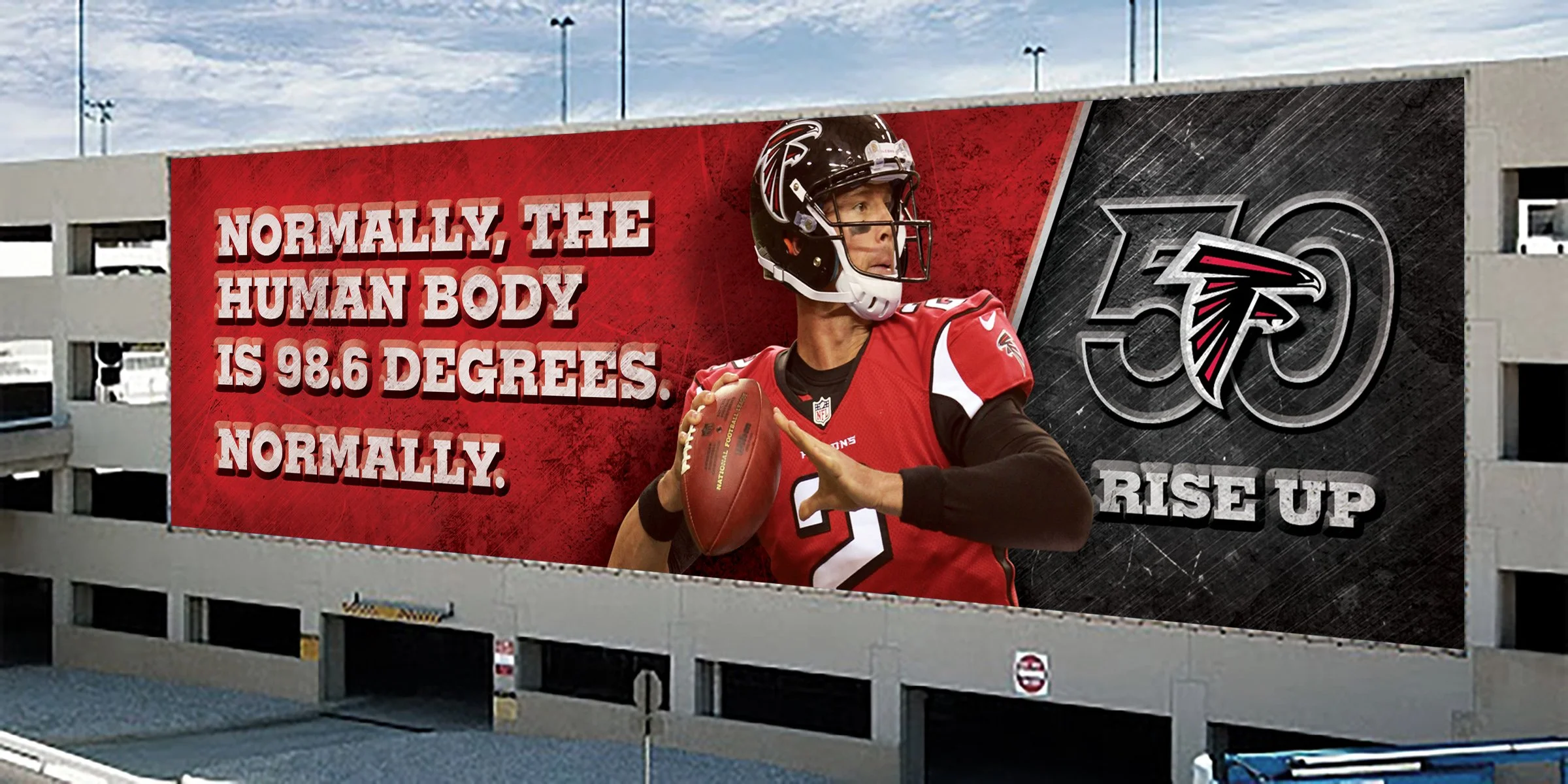Atlanta Falcons outdoor board featuring Matt Ryan and a headline that reads, "Normally, the human body is 98.6 degrees. Normally."