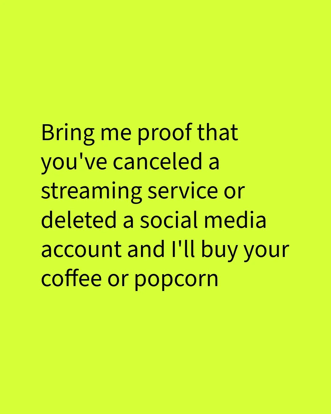 Escape the scroll, now more than ever.

For the foreseeable future, let me buy you a treat for lessening the influence of nefarious algorithms over your daily life. While it&rsquo;s impossible to abstain from them entirely (the irony of this post is 