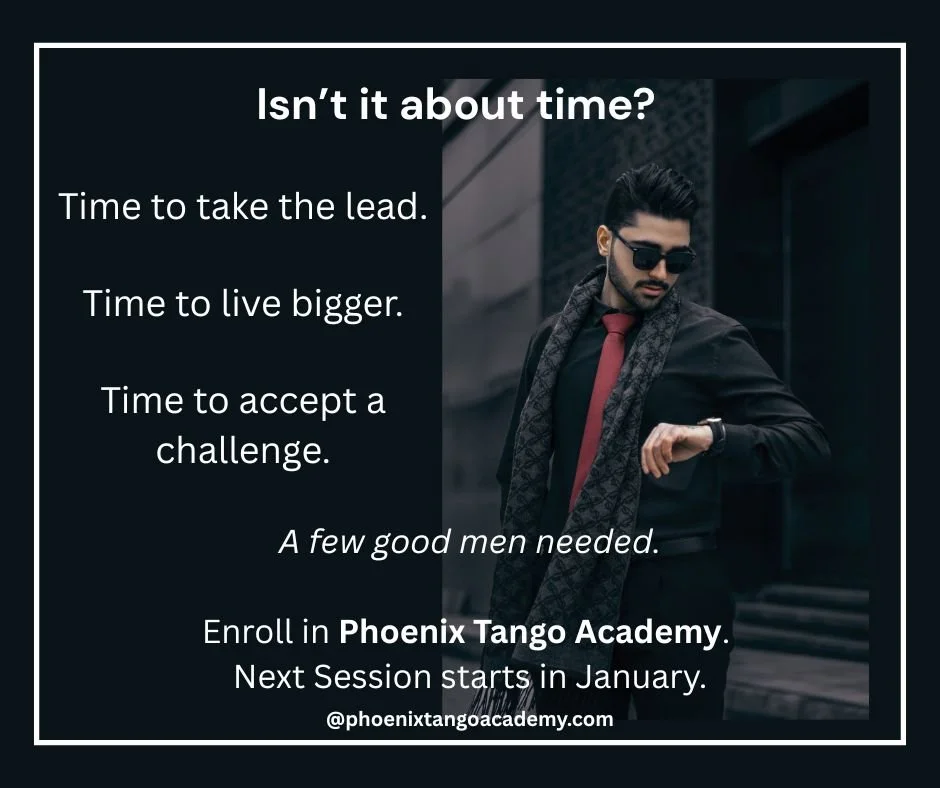 Yep, I think it's about that time!
Phoenix Tango Academy seeks a few good men.
Ready to start an Argentine Tango journey like no other.
Next Session starts January 27, 2026.
Early  Bird pricing until Dec. 30. 
phoenixtangoacademy.com/foundations
#arg