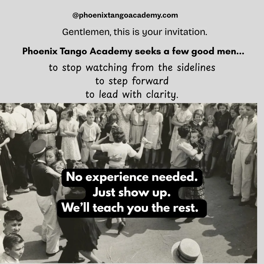 I'm inviting you to step forward, to try something new, to lead with clarity, to feel connected.
Phoenix Tango Academy seeks a few good  men for their next 8 week session: Argentine Tango Foundations. Starting January 27.
#letsdothis  #scottsdaletang